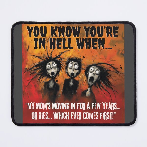 Item preview, YOU'RE IN HELL WHEN YOUR MOTHER-INLAW MOVES IN! designed and sold by NikoDeeko.