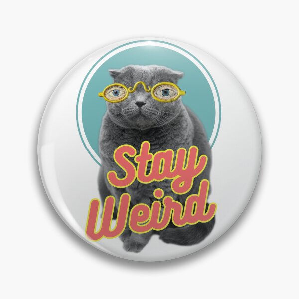 Item preview, Stay Weird Funny Cat  designed and sold by Kellywelsh100.