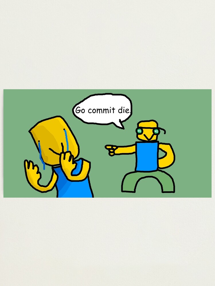 Go Commit Die Photographic Print By Ordinaryhatchet Redbubble - commit die forest roblox