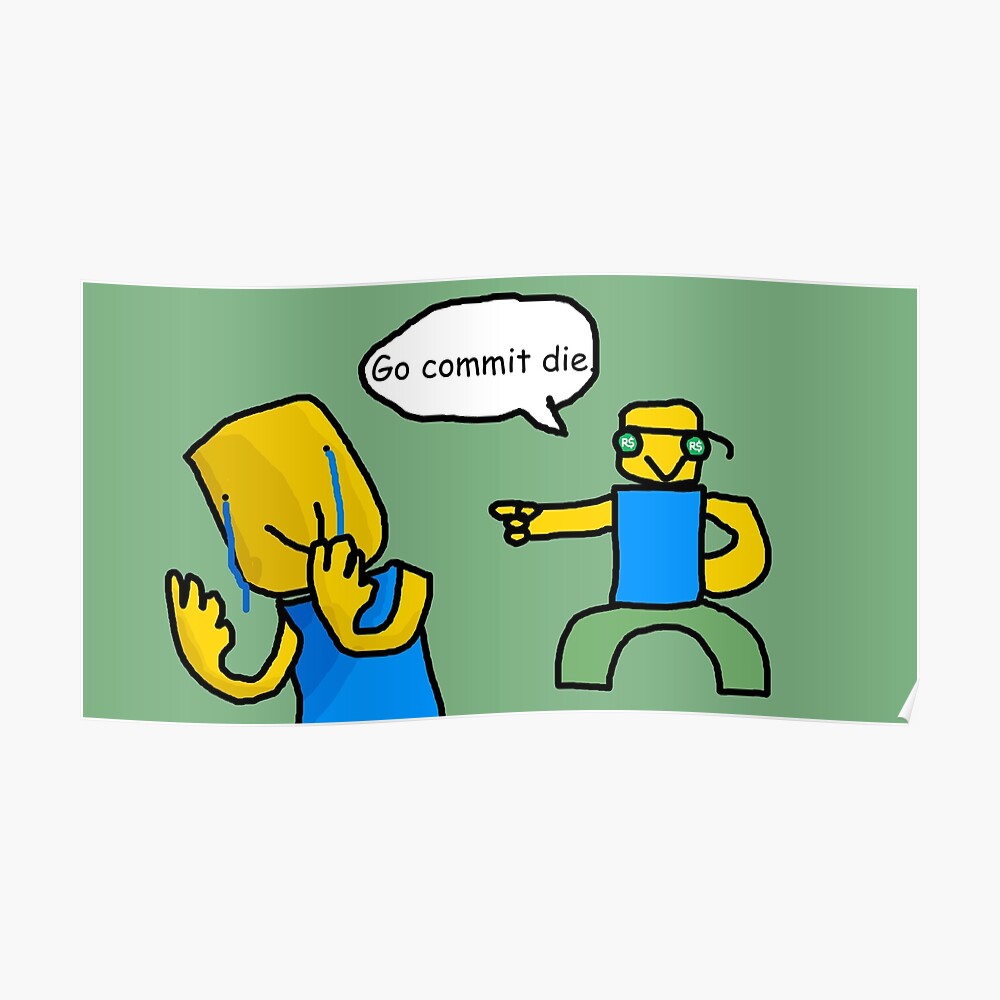 Go Commit Die Tapestry By Ordinaryhatchet Redbubble - 10 roblox memes go commit die