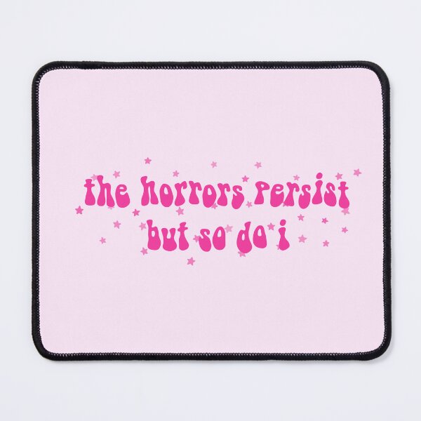 Item preview, the horrors persist but so do i designed and sold by Clementine Sunshine.
