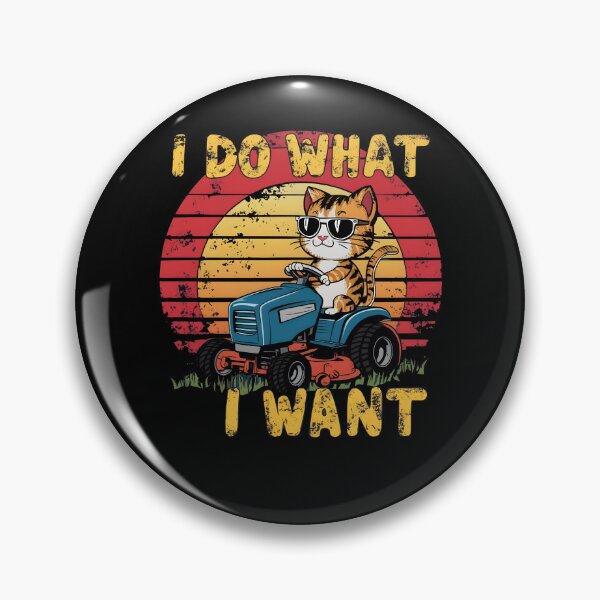 Item preview, Retro I do what I want cat riding lawn mower funny cat lover designed and sold by MTRBSK11.