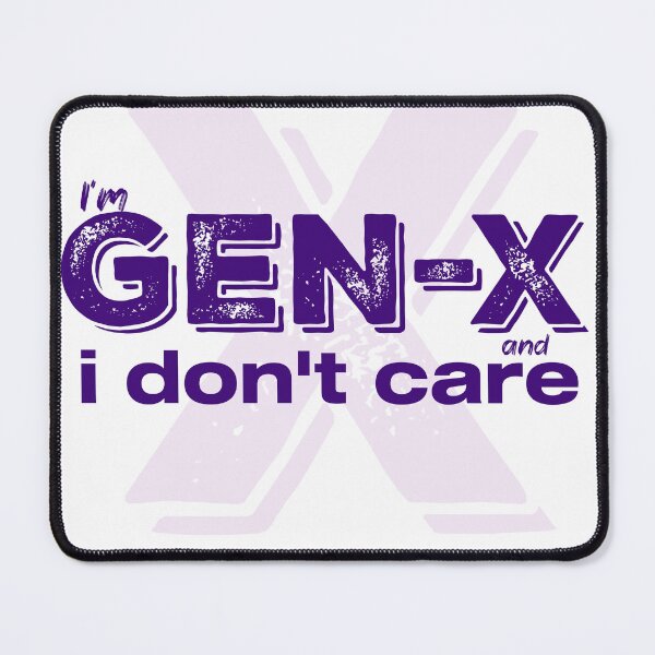 Item preview, Gen X and I Don't Care designed and sold by ryanmichele.