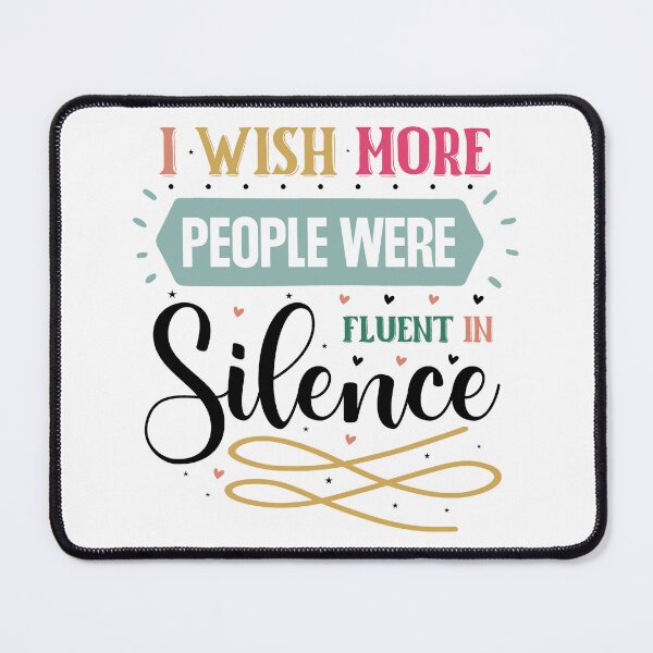 Item preview, I Wish More People Were Fluent In Silence designed and sold by CultDigHoriz.