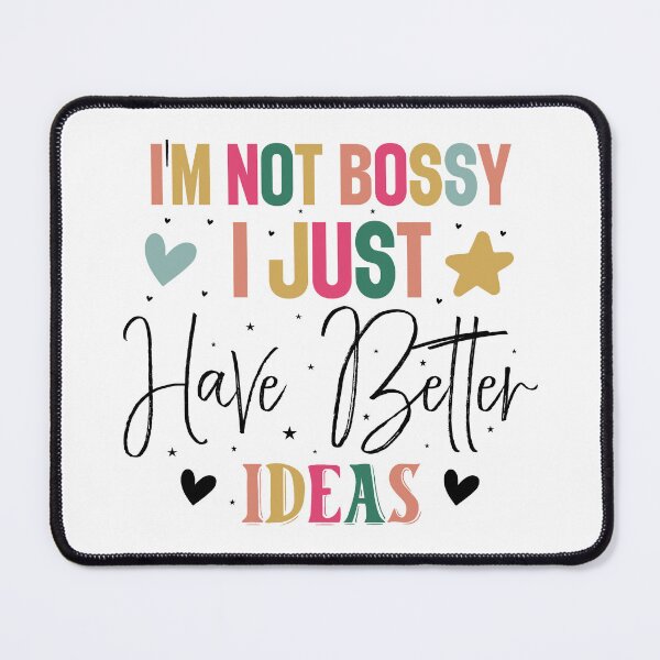 Item preview, I'm Not Bossy I Just Have Better Ideas designed and sold by CultDigHoriz.