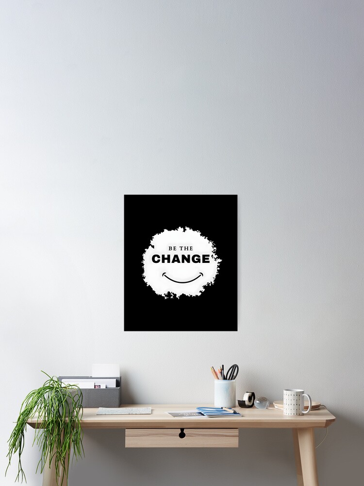 Thumbnail 2 of 3, Poster, Be The Change designed and sold by Style-Sense.