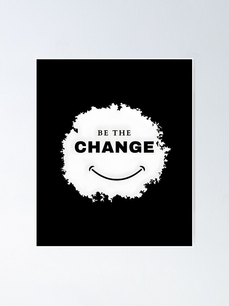 Thumbnail 1 of 3, Poster, Be The Change designed and sold by Style-Sense.