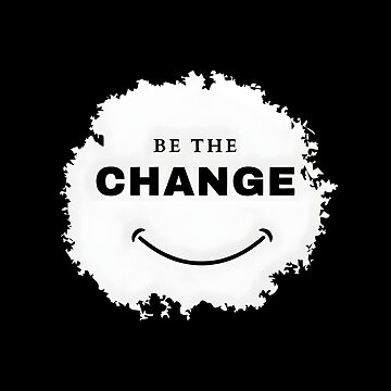 Artwork thumbnail, Be The Change by Style-Sense