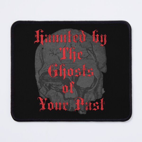 Item preview, Haunted by The Ghosts of Your Past designed and sold by NuttySqueaky.