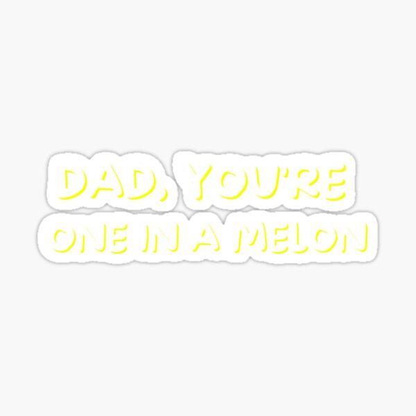 Vista previa del artículo con la obra «Papá, eres uno en un melón.», diseñado y vendido por Ganbeen.
