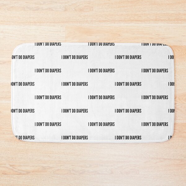 Item preview, I Don't Do Diapers | Childfree | Antinatal designed and sold by boldstuffshop.