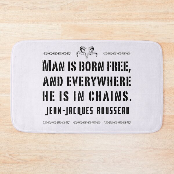 Item preview, Copy of Jean-Jacques Rousseau Quote: Man is born free, and everywhere he is in chains. designed and sold by artbleed.