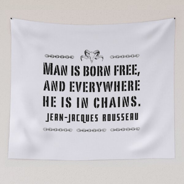 Item preview, Copy of Jean-Jacques Rousseau Quote: Man is born free, and everywhere he is in chains. designed and sold by artbleed.