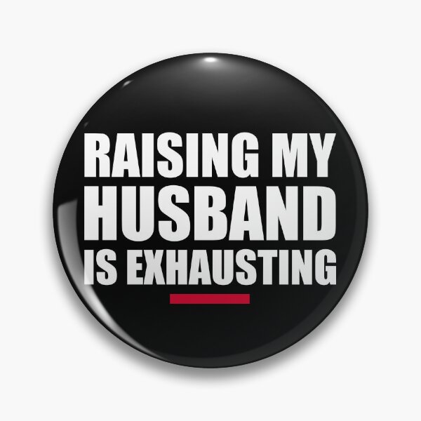 Item preview, "Raising My Husband is Exhausting - Funny Marriage Humor for Exhausted Wives" designed and sold by artworkathome.