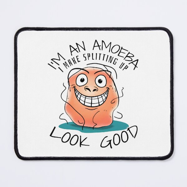 Item preview, I’M AN AMOEBA I make splitting up LOOK GOOD Smiling Cell Celebration designed and sold by SplashTastic.