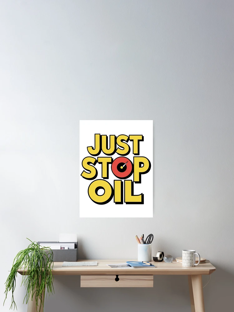Thumbnail 2 of 3, Poster, JUST STOP OIL! designed and sold by R3FDesign.