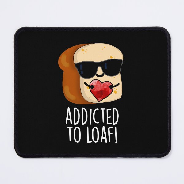 Item preview, Addicted To Loaf Funny Bread Pun (Dark BG) designed and sold by punnybone.