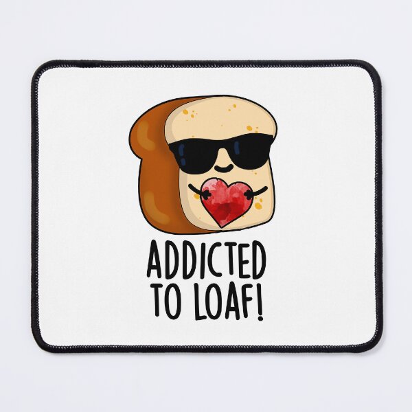 Item preview, Addicted To Loaf Funny Bread Pun  designed and sold by punnybone.