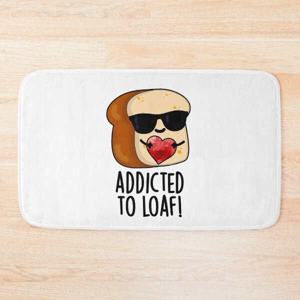 Item preview, Addicted To Loaf Funny Bread Pun  designed and sold by punnybone.