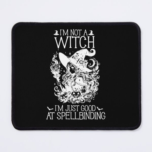 Item preview, I'm Not A Witch I'm Just Good At Spellbinding. designed and sold by raedattia.