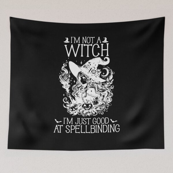 Item preview, I'm Not A Witch I'm Just Good At Spellbinding. designed and sold by raedattia.