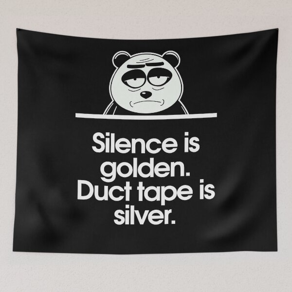Item preview, Silence is golden. Duct tape is silver. designed and sold by Sarcastic Panda.
