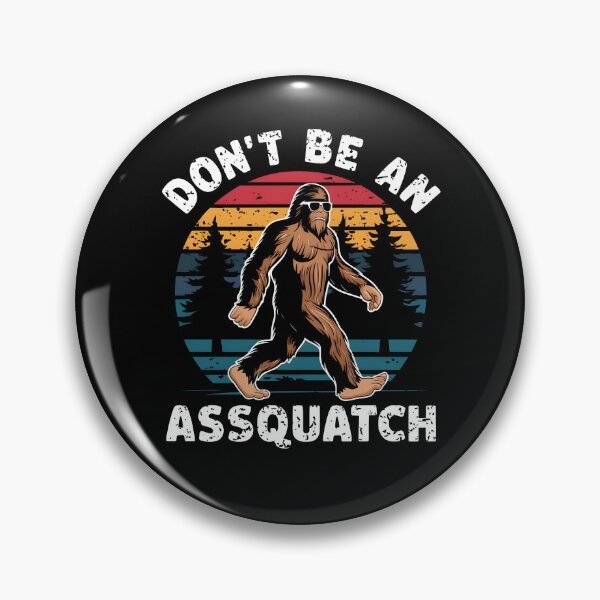 Item preview, Don't Be An Assquatch Outdoor Sasquatch Funny Bigfoot retro designed and sold by MTRBSK11.