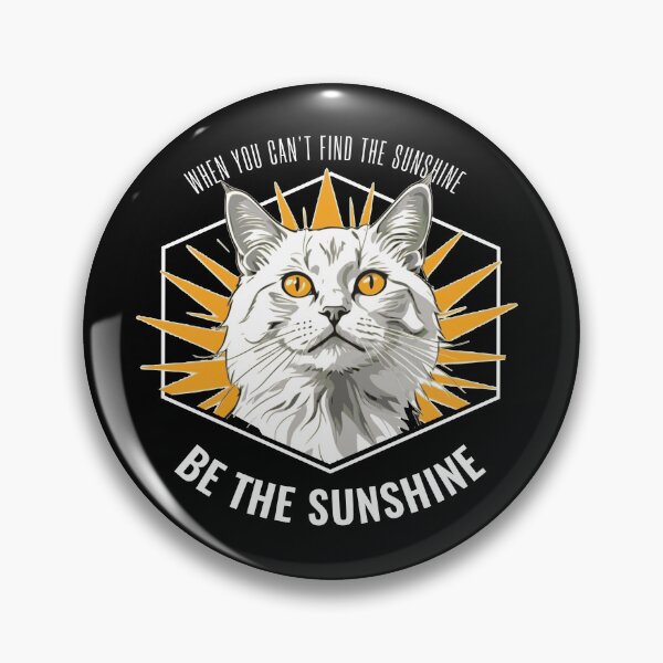 Item preview, When You Can't Find the Sunshine Be The Sunshine designed and sold by KaiLabsArt.
