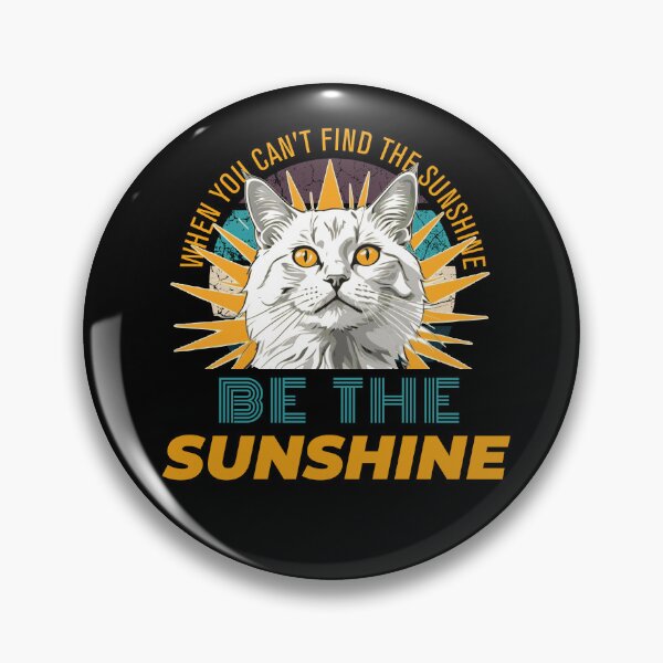 Item preview, When You Can't Find the Sunshine Be The Sunshine designed and sold by KaiLabsArt.