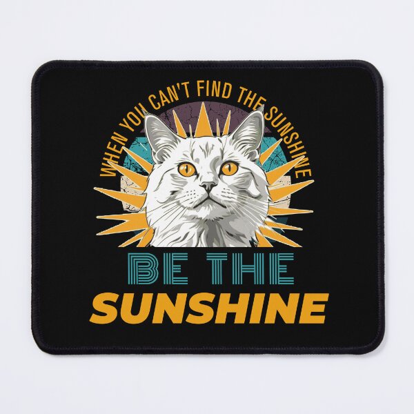 Item preview, When You Can't Find the Sunshine Be The Sunshine designed and sold by KaiLabsArt.