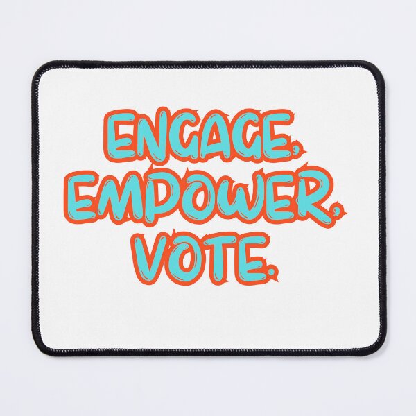 Item preview, Engage, empower, vote. designed and sold by rawaart1.