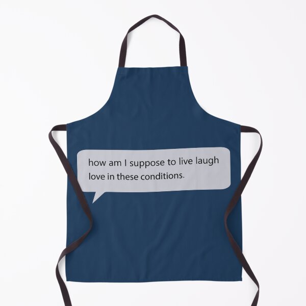 Item preview, How am i suppose to live laugh love in these conditions. designed and sold by designing01Ar3.