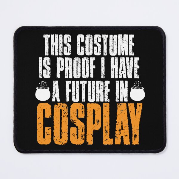 Item preview, This CostumeIs Proof I Have A Future In Cosplay designed and sold by raedattia.