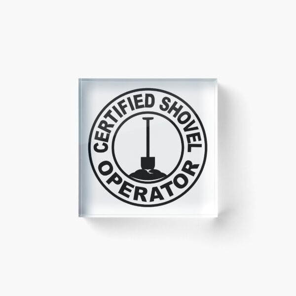 Item preview, Certified Shovel Operator designed and sold by jb72250.