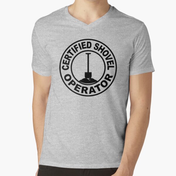 certified shovel operator shirt