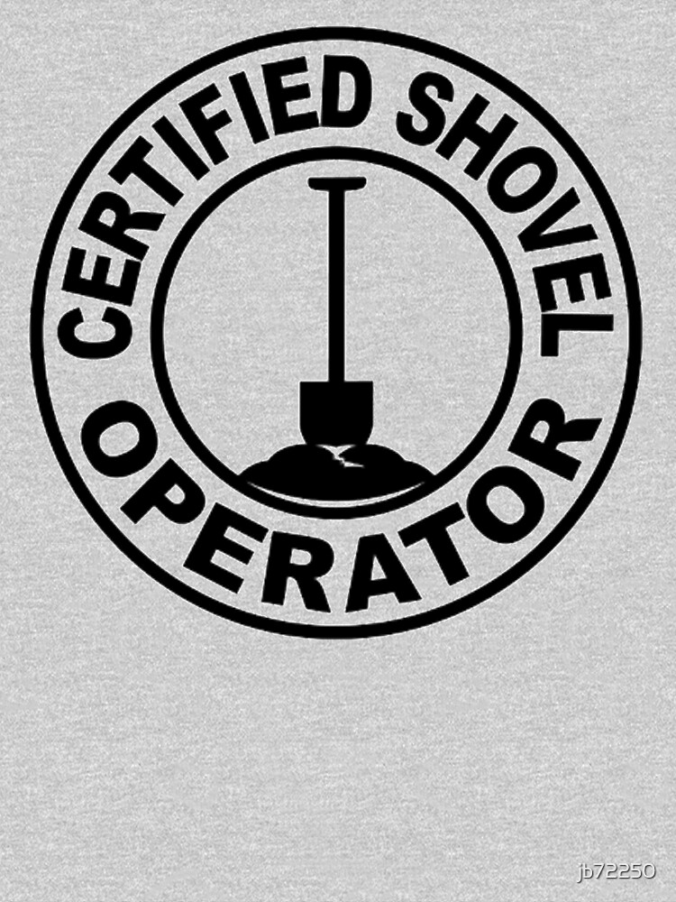 certified shovel operator shirt