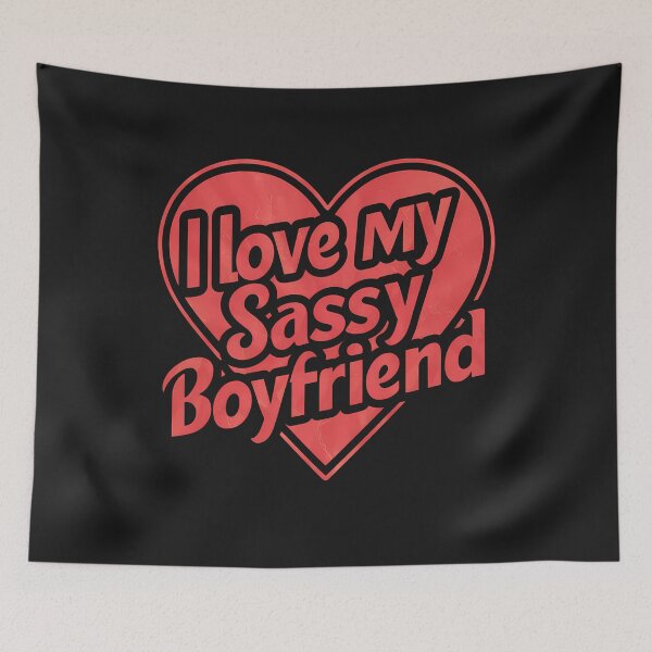 Item preview, I Love My Sassy Boyfriend designed and sold by BayBoutique.