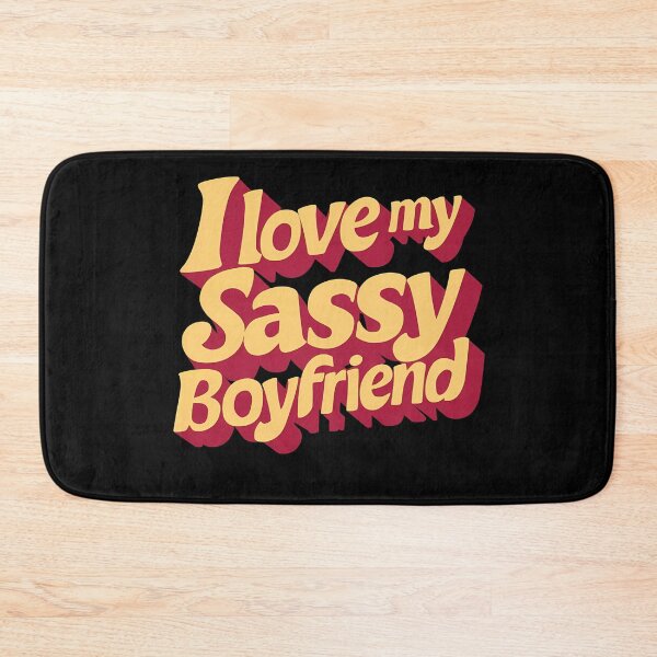Item preview, I Love My Sassy Boyfriend designed and sold by BayBoutique.