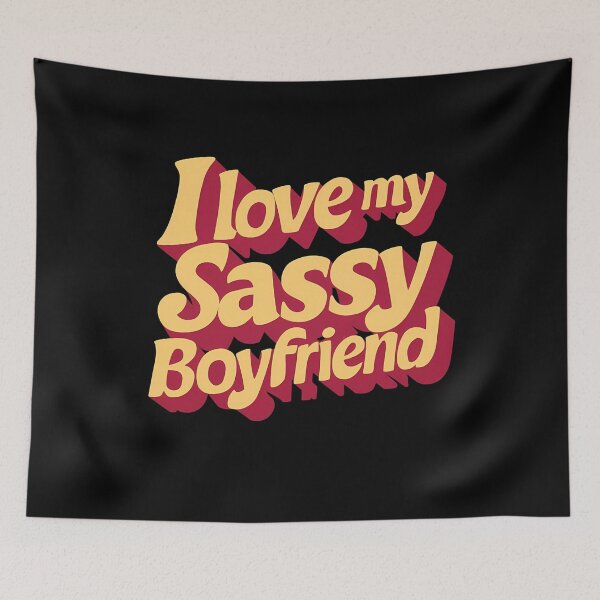 Item preview, I Love My Sassy Boyfriend designed and sold by BayBoutique.