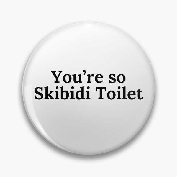 Item preview, You're so skibidi toilet designed and sold by Sarzel.
