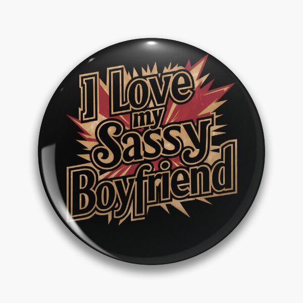 Item preview, I Love My Sassy Boyfriend designed and sold by BayBoutique.