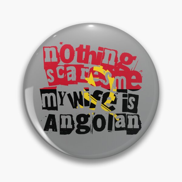 Item preview, Funny Angolan Wife Nothing Scares Me My Wife Is Angolan designed and sold by chrisrivait.