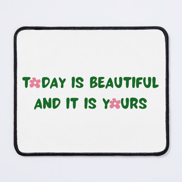 Item preview, today is beautiful and it is yours designed and sold by SIDO ART.