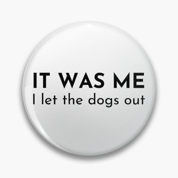 Item preview, I Let the Dogs Out designed and sold by LyndaNoel Design.