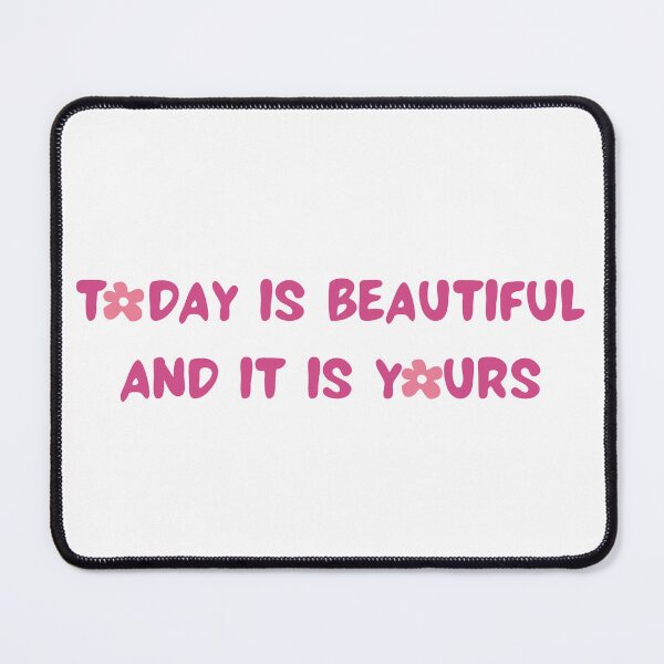 Item preview, today is beautiful and it is yours designed and sold by SIDO ART.