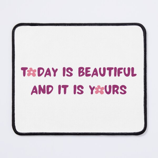 Item preview, today is beautiful and it is yours designed and sold by SIDO ART.