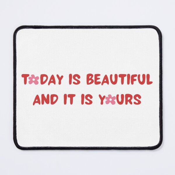 Item preview, today is beautiful and it is yours designed and sold by SIDO ART.