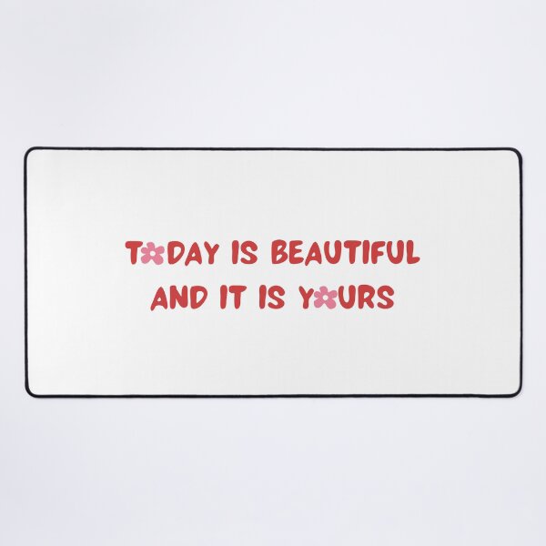 Item preview, today is beautiful and it is yours designed and sold by SIDO ART.