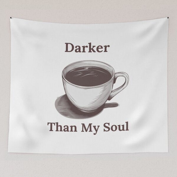 Item preview, Darker Than My Soul Coffee Themed Graphic Design designed and sold by BlkMoonShop.