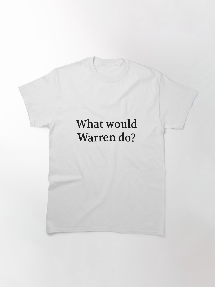 Thumbnail 3 of 7, Classic T-Shirt, Bullwit! funny money apparel and accessories - "What would Warren do?" designed and sold by Bullwit.